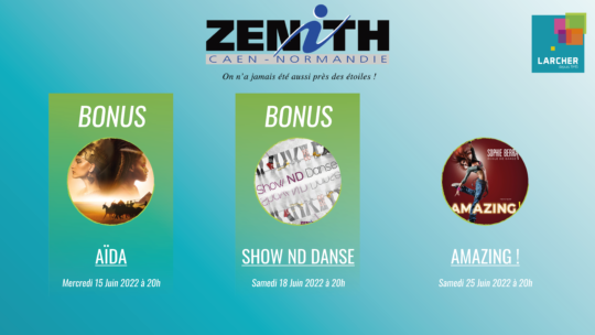 Places de Zénith BONUS disponibles pour juin 2022