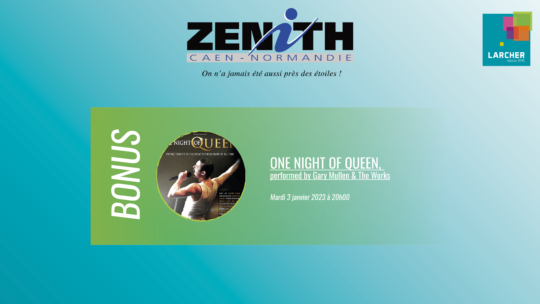 Places de Zénith BONUS disponibles pour ONE NIGHT OF QUEEN !