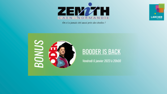 Places de Zénith BONUS disponibles pour BOODER !