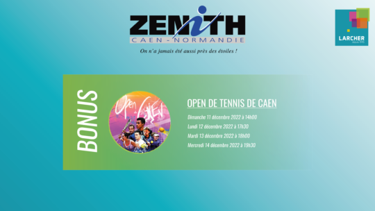 Places de Zénith BONUS disponibles pour L’OPEN DE TENNIS DE CAEN !